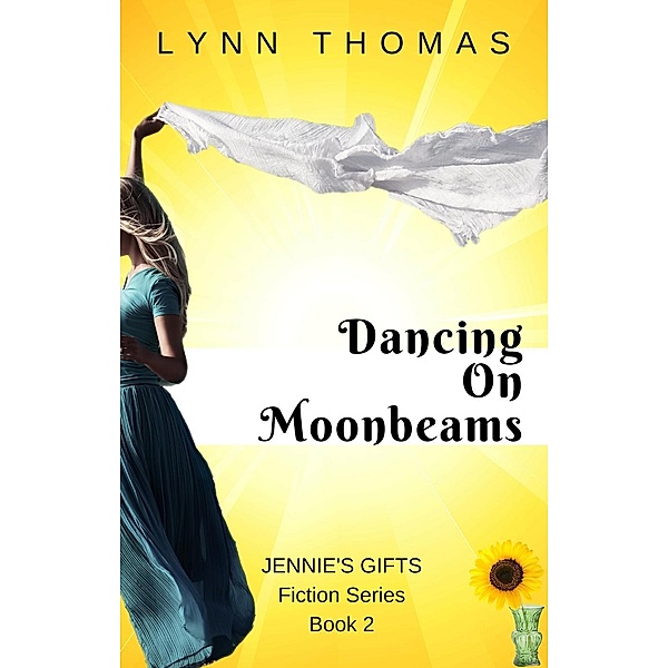 Dancing on Moonbeams (Jennie's Gifts, #2), Lynn Thomas