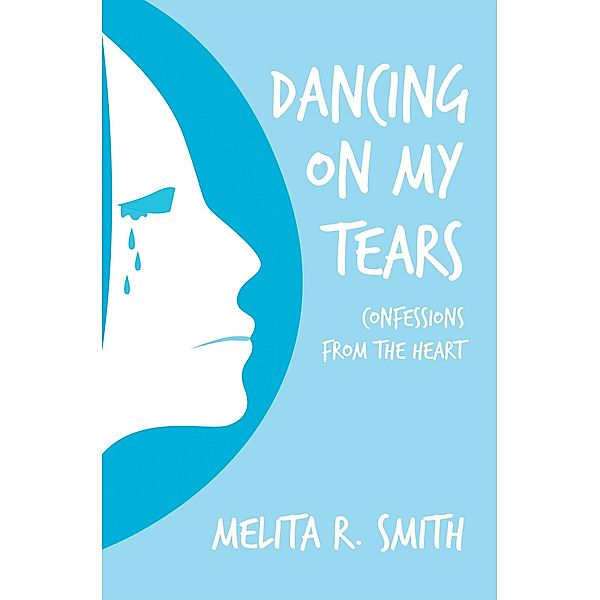 Dancing on My Tears, Melita R. Smith