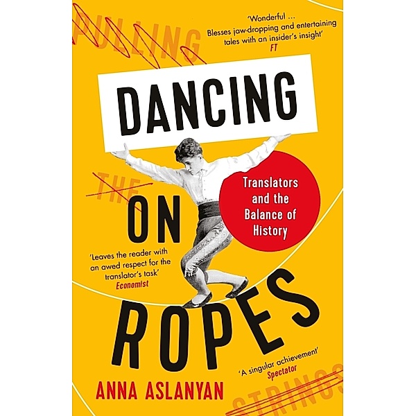 Dancing on Ropes, Anna Aslanyan