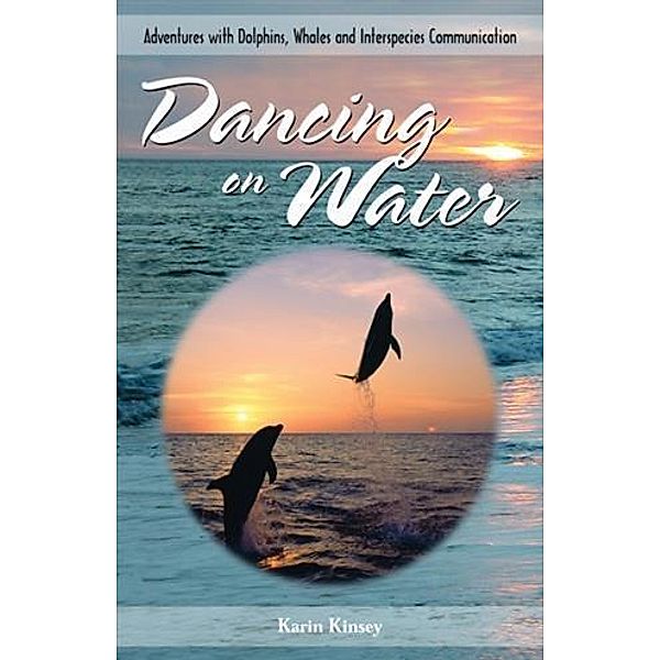 Dancing On Water, Karin Kinsey