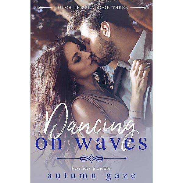 Dancing on Waves (Touch the Sea Series, #3) / Touch the Sea Series, Autumn Gaze