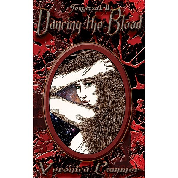 Dancing the Blood: Sorgitzak II, Veronica Cummer