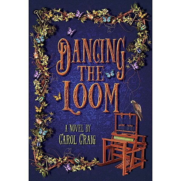 Dancing the Loom (The Tapestry Series, #1) / The Tapestry Series, C. L. Craig, Carol Craig