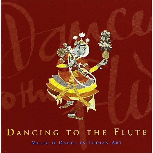 Dancing To The Flute: Music & Dance In Indian Art, Diverse Interpreten