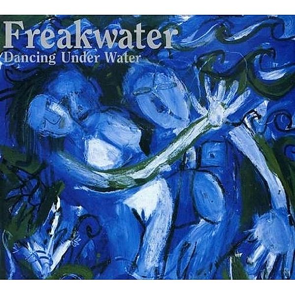 Dancing Under Water, Freakwater