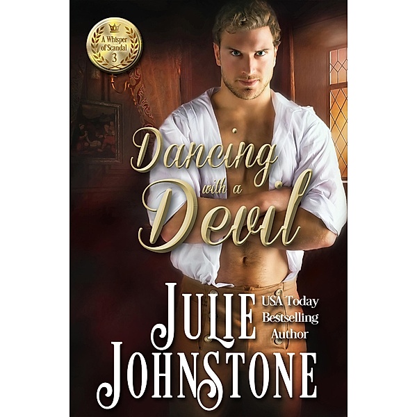 Dancing With A Devil (A Whisper of Scandal Novel, #3) / A Whisper of Scandal Novel, Julie Johnstone