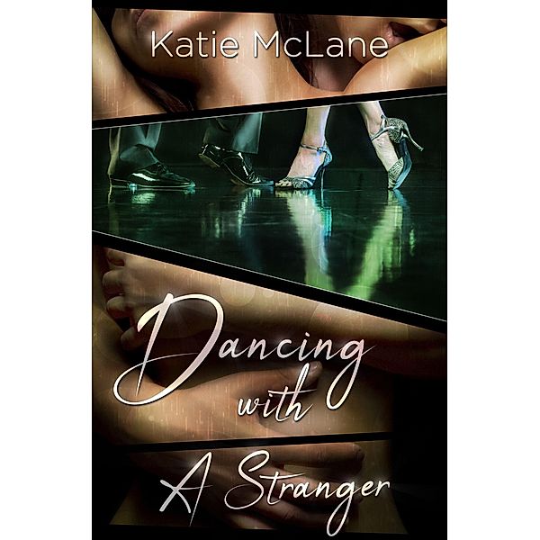 Dancing With A Stranger / Table Companions Bd.1, Katie McLane