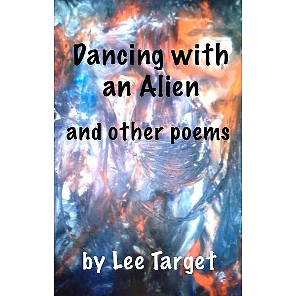 Dancing with an Alien and Other Poems, Lee Target