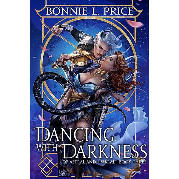 Dancing with Darkness (Of Astral and Umbral, #3) / Of Astral and Umbral, Bonnie L. Price