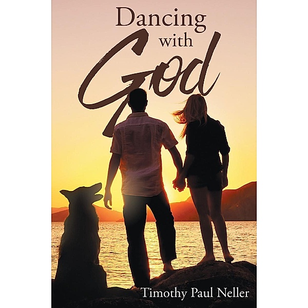 Dancing with God, Timothy Paul Neller