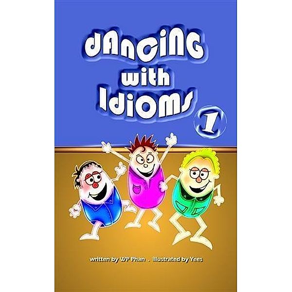 Dancing with Idioms 1, WP Phan