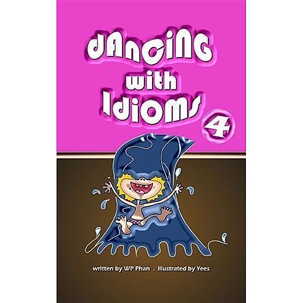 Dancing with Idioms 4, WP Phan