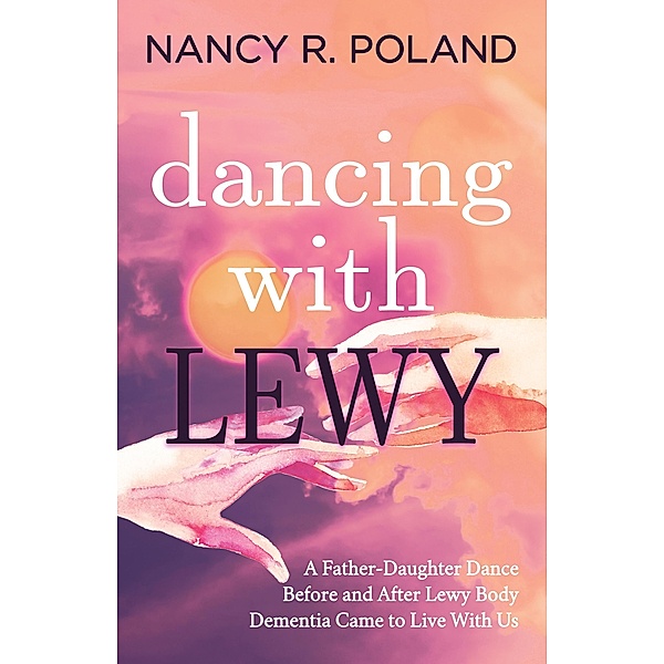 Dancing with Lewy, Nancy R. Poland