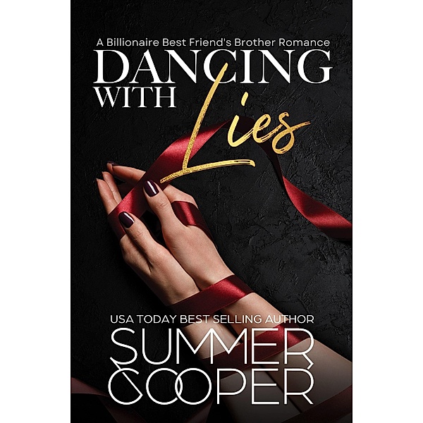 Dancing With Lies: A Billionaire Best Friend's Brother Romance (Barre To Bar, #1) / Barre To Bar, Summer Cooper