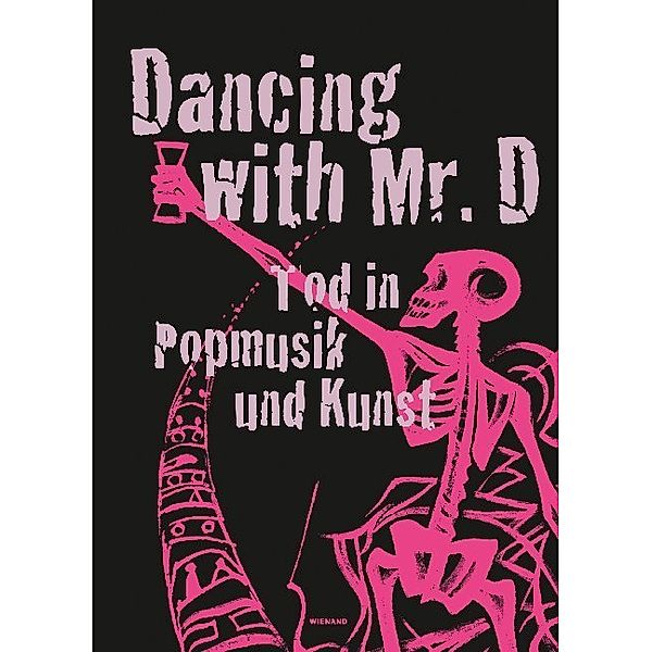 Dancing with Mr. D. Der Tod in Popmusik und Kunst