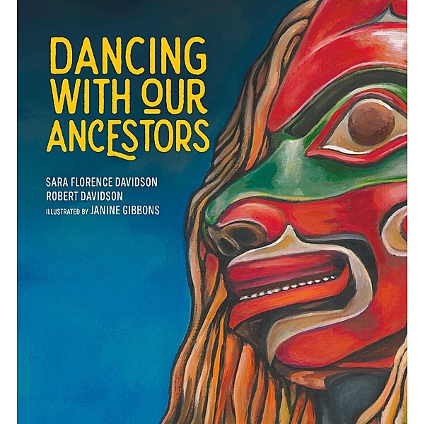 Dancing With Our Ancestors / Sk'ad'a Stories Series, Sara Florence Davidson, Robert Davidson