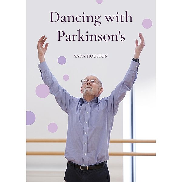 Dancing with Parkinson's, Sara Houston