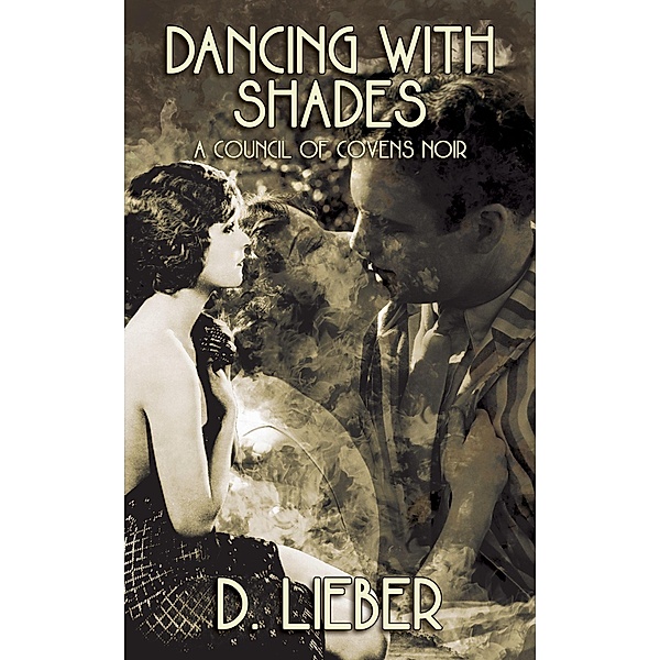 Dancing with Shades (Council of Covens, #0) / Council of Covens, D. Lieber