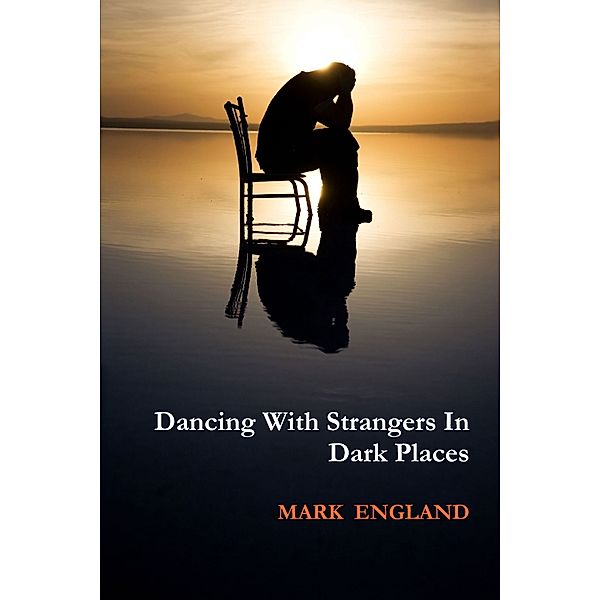 Dancing With Strangers In Dark Places, Mark England
