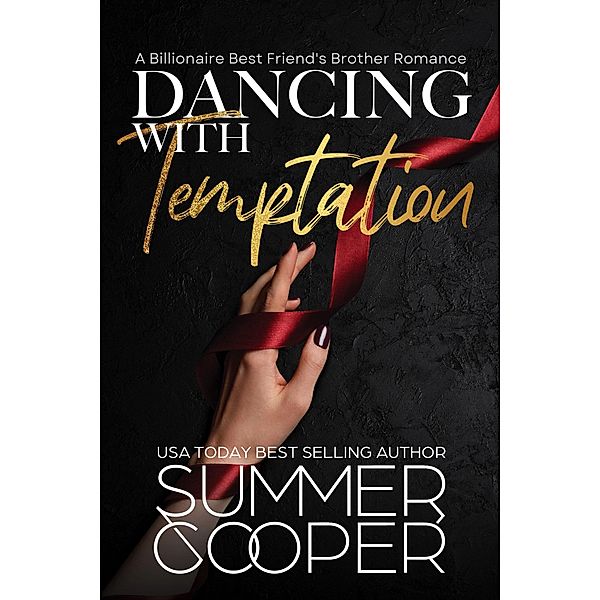 Dancing With Temptation: A Billionaire Best Friend's Brother Romance (Barre To Bar, #2) / Barre To Bar, Summer Cooper