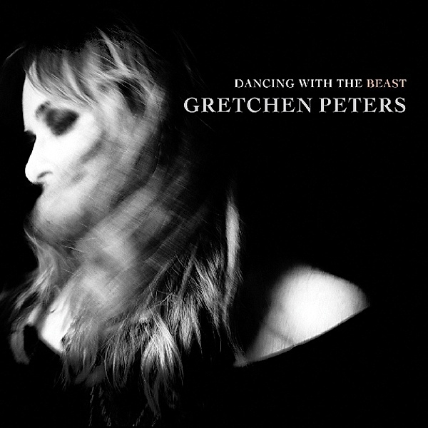 Dancing With The Beast, Gretchen Peters