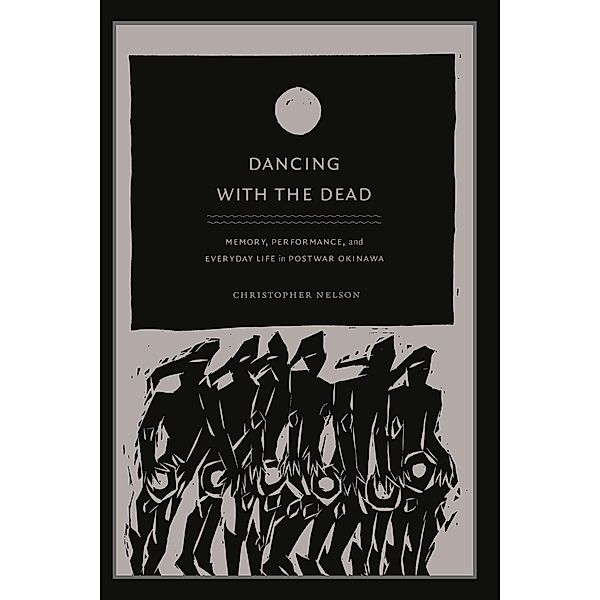 Dancing with the Dead / Asia-Pacific: Culture, Politics, and Society, Nelson Christopher T. Nelson