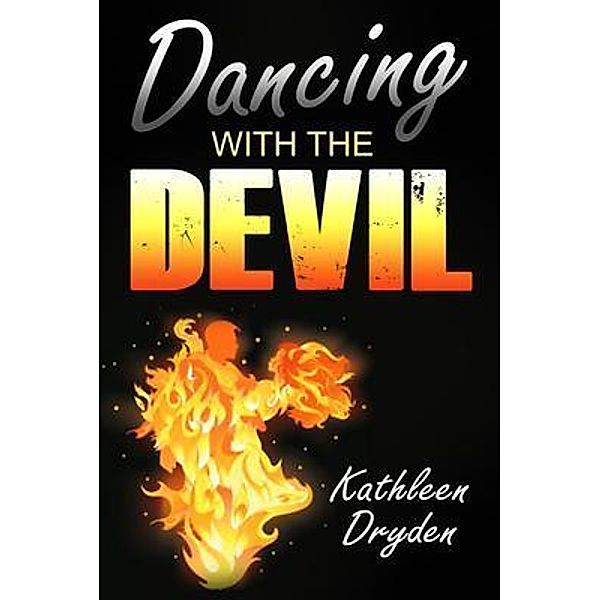 Dancing With The Devil, Kathleen Dryden