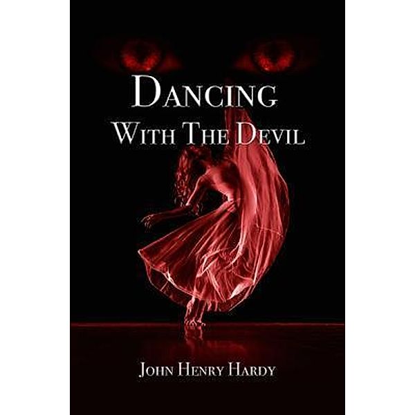 Dancing With The Devil, John Henry Hardy