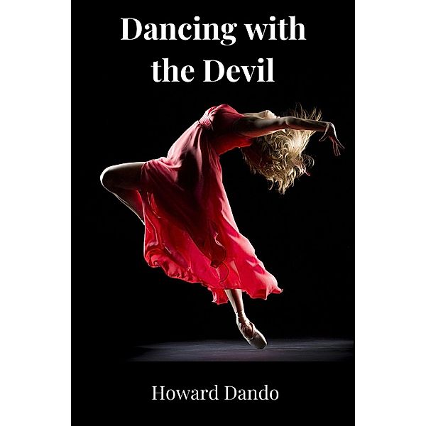 Dancing with the Devil, Howard Dando