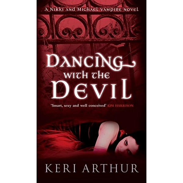 Dancing With The Devil / Nikki and Michael Bd.1, Keri Arthur