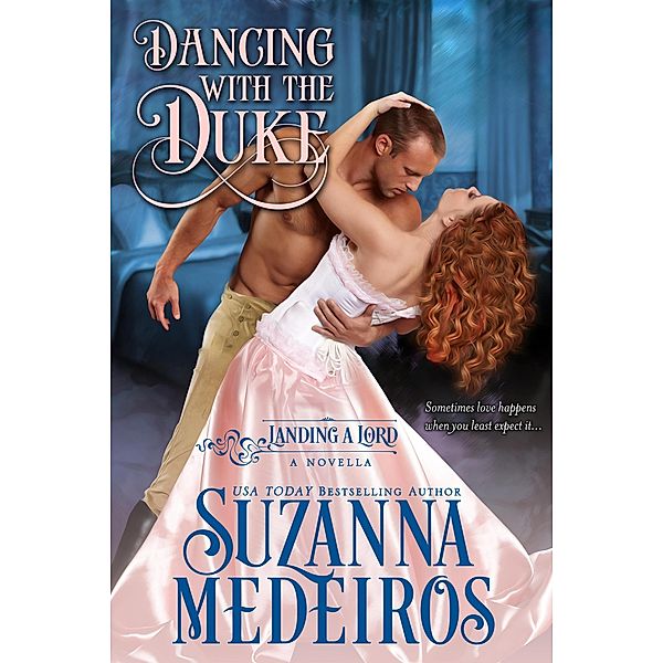 Dancing with the Duke (Landing a Lord) / Landing a Lord, Suzanna Medeiros