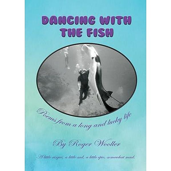 Dancing with the Fish, Roger Vincent Wooller