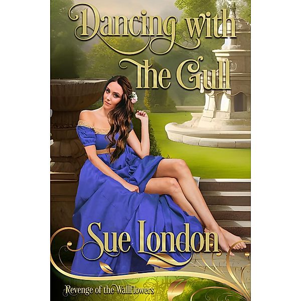 Dancing With the Gull (Revenge of the Wallflowers, #14) / Revenge of the Wallflowers, Sue London