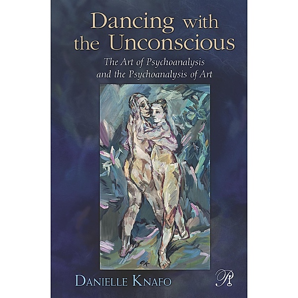 Dancing with the Unconscious, Danielle Knafo