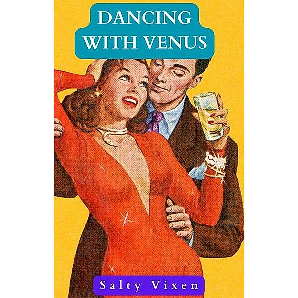 Dancing with Venus, Salty Vixen