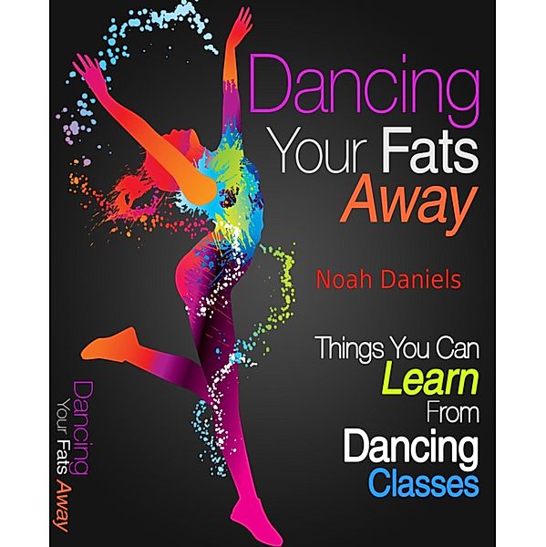 Dancing Your Fats Away, Noah Daniels