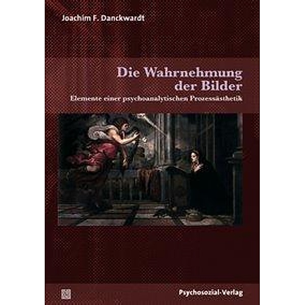 Danckwardt, J: Wahrnehmung der Bilder, Joachim F. Danckwardt