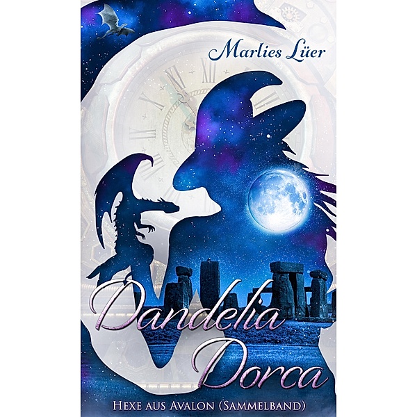 Dandelia Dorca - Hexe aus Avalon (Sammelband), Marlies Lüer