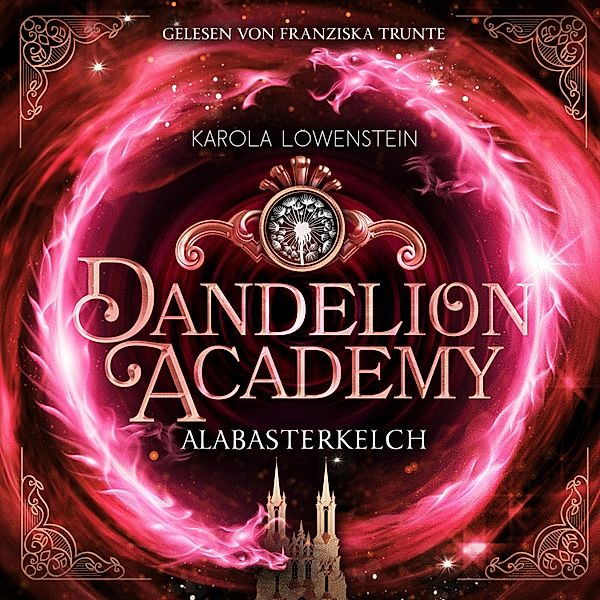 Dandelion Academy - 2 - Alabasterkelch, Karola Löwenstein