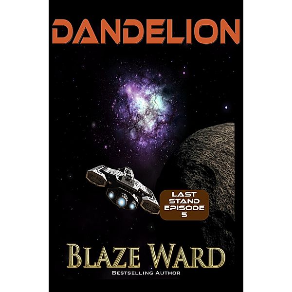 Dandelion (Last Stand, #5) / Last Stand, Blaze Ward