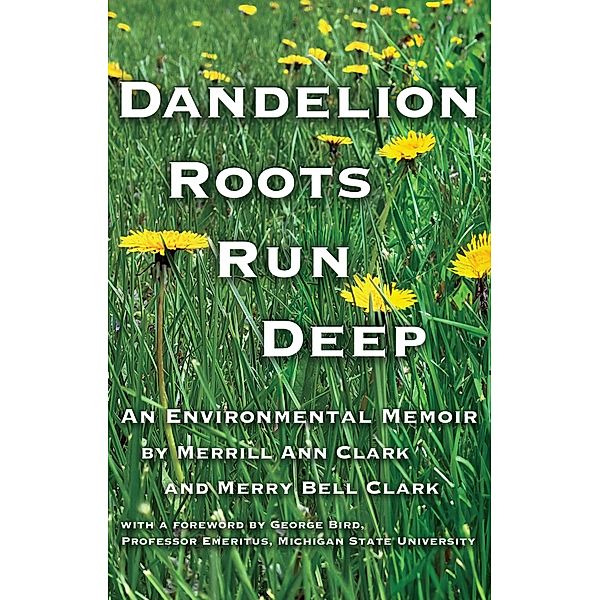 Dandelion Roots Run Deep, Merrill Clark, Merry Clark