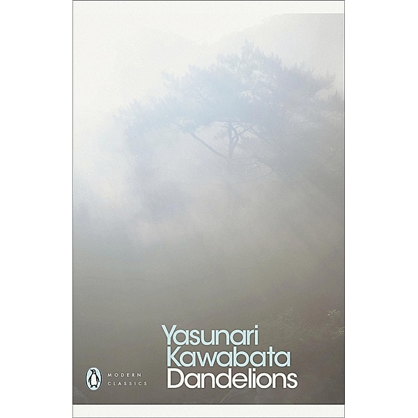 Dandelions / Penguin Modern Classics, Yasunari Kawabata