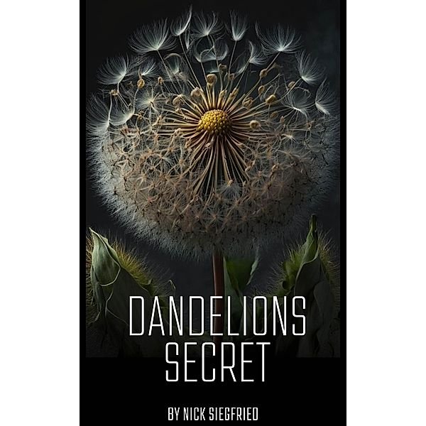 Dandelions Secret, Nick