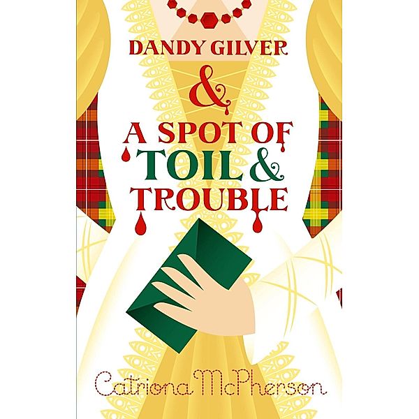 Dandy Gilver and a Spot of Toil and Trouble / Dandy Gilver Bd.12, Catriona McPherson