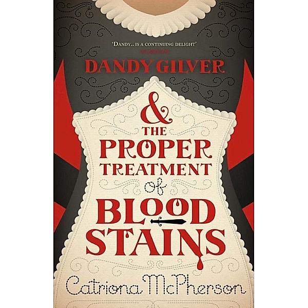 Dandy Gilver and the Proper Treatment of Bloodstains / Dandy Gilver Bd.5, Catriona McPherson