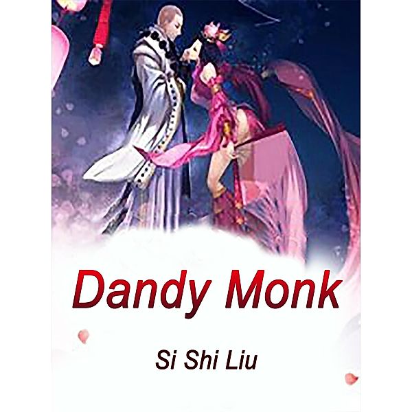 Dandy Monk / Funstory, Si ShiLiu