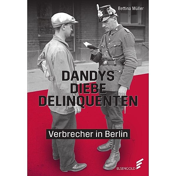 Dandys, Diebe, Delinquenten, Bettina Müller