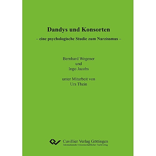 Dandys und Konsorten - eine psychologische Studie zum Narzissmus, Bernhard Wegener, Ingo Jacobs