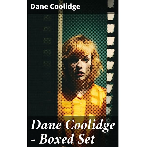 Dane Coolidge - Boxed Set, Dane Coolidge