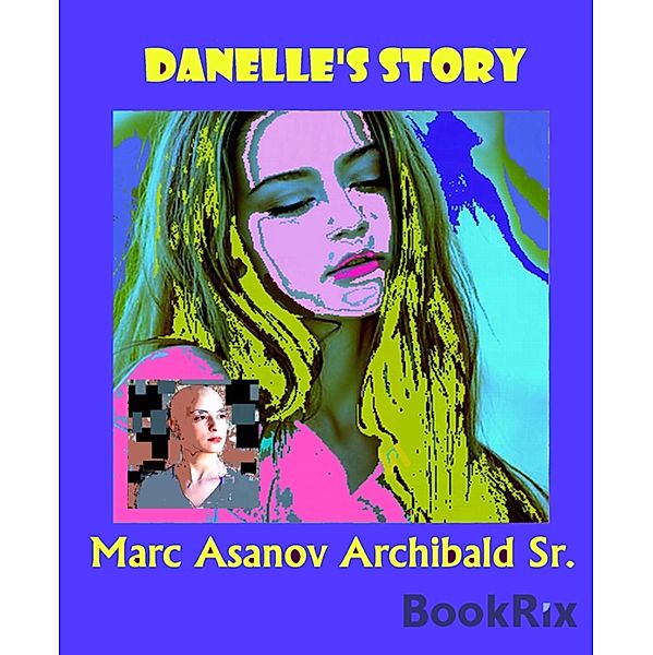 Danelle's Story, Marc Asanov Archibald Sr.